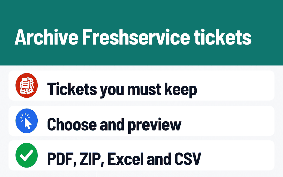 Ticket Archive for Freshservice: Archive Freshservice tickets. Problem: Tickets you must keep. What it does: Choose and preview. Result: PDF, ZIP, Excel and CSV.