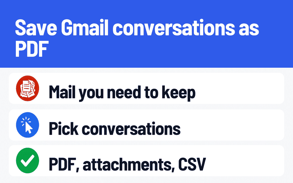 Local Mail Export: Save Gmail conversations as PDF. Problem: Mail you need to keep. What it does: Pick conversations. Result: PDF, attachments, CSV.