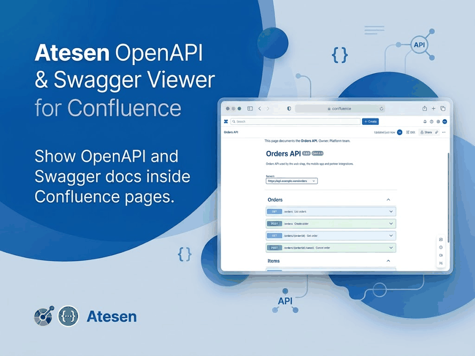 Atesen OpenAPI & Swagger Viewer for Confluence: API docs inside Confluence. Problem: Specs stuck in files. What it does: Paste, attach or link. Result: Readable OpenAPI pages.