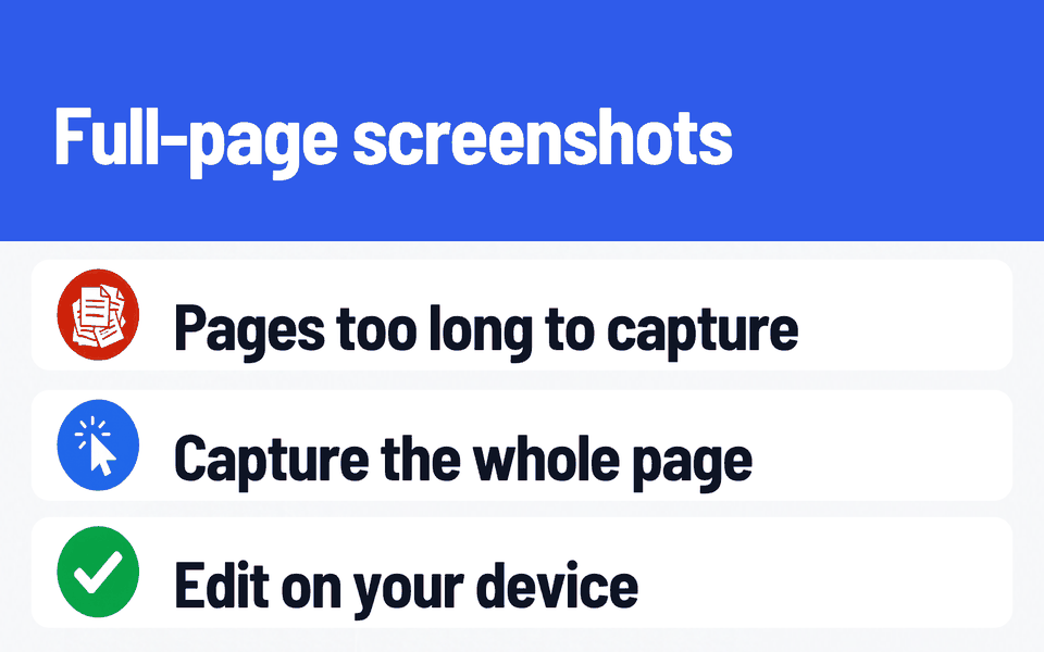 PageQuilt: Full-page screenshots. Problem: Pages too long to capture. What it does: Capture the whole page. Result: Edit on your device.